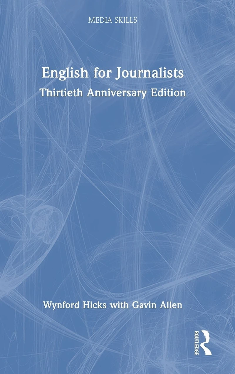 English for Journalists: Thirtieth Anniversary Edition