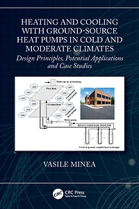 Heating and Cooling with Ground-Source Heat Pumps Cold Moderate Climates: Design Principles, Potential Applications Case Studies