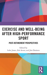 Exercise and Well-Being after High-Performance Sport: Post-Retirement Perspectives
