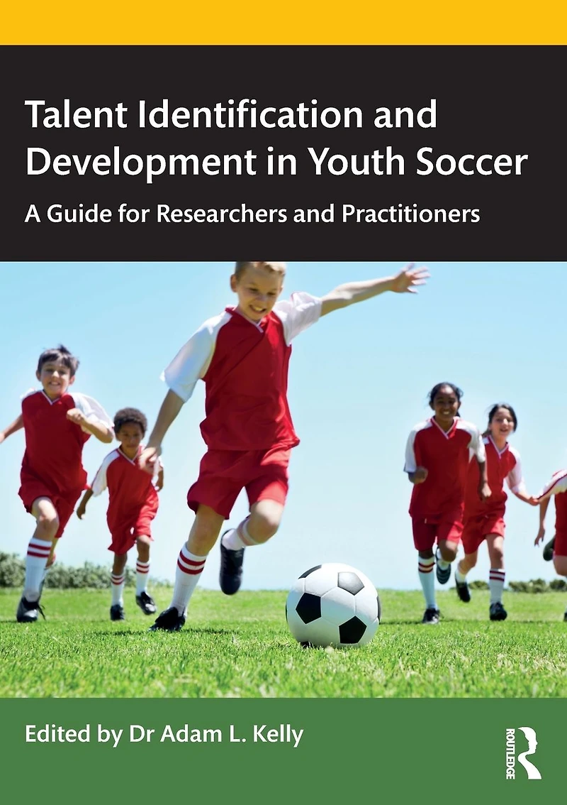Talent Identification and Development Youth Soccer: A Guide for Researchers Practitioners