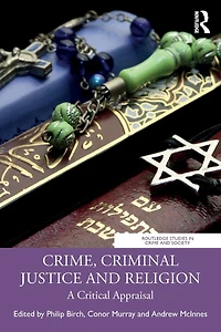 Crime, Criminal Justice and Religion: A Critical Appraisal