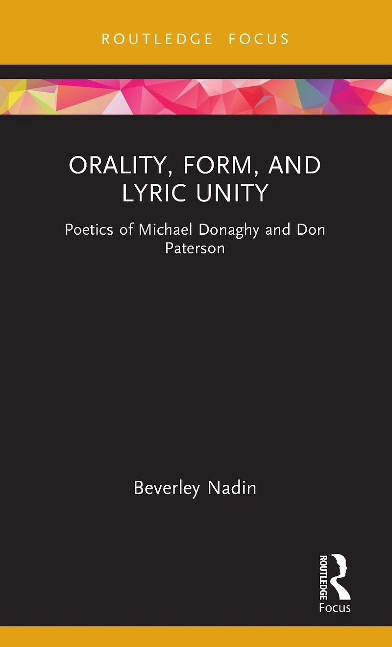 Orality, Form, and Lyric Unity: Poetics of Michael Donaghy Don Paterson