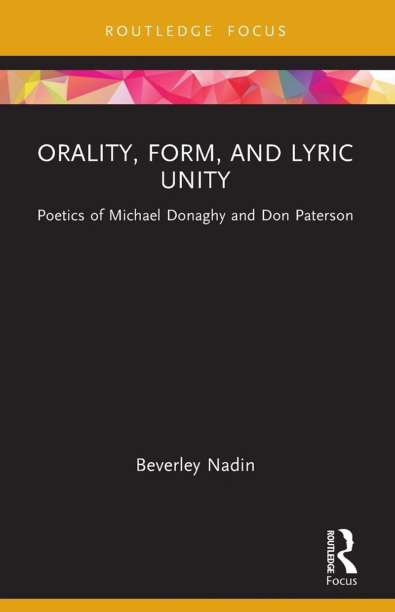 Orality, Form, and Lyric Unity: Poetics of Michael Donaghy Don Paterson