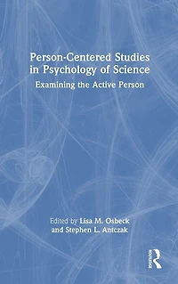 Person-Centered Studies Psychology of Science: Examining the Active Person