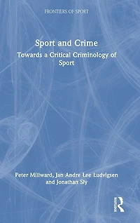 Sport and Crime: Towards a Critical Criminology of