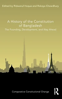 A History of The Constitution Bangladesh: Founding, Development, and Way Ahead