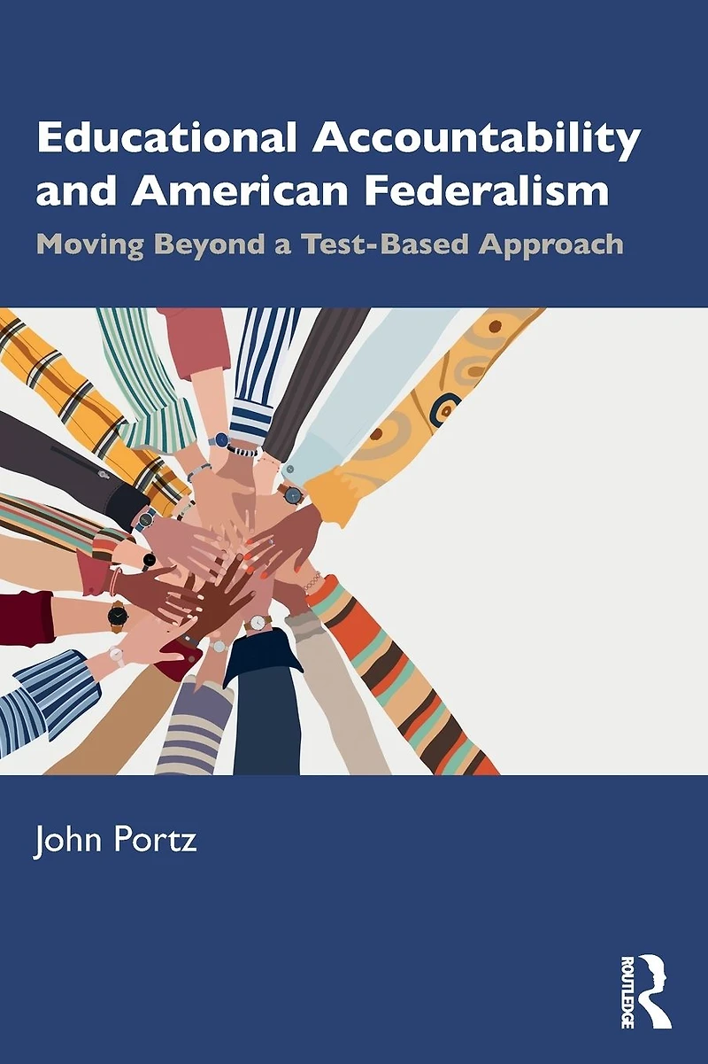 Educational Accountability and American Federalism: Moving Beyond a Test-Based Approach