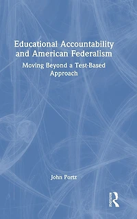 Educational Accountability and American Federalism: Moving Beyond a Test-Based Approach