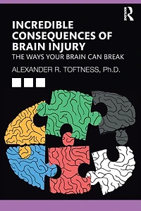 Incredible Consequences of Brain Injury: The Ways your can Break