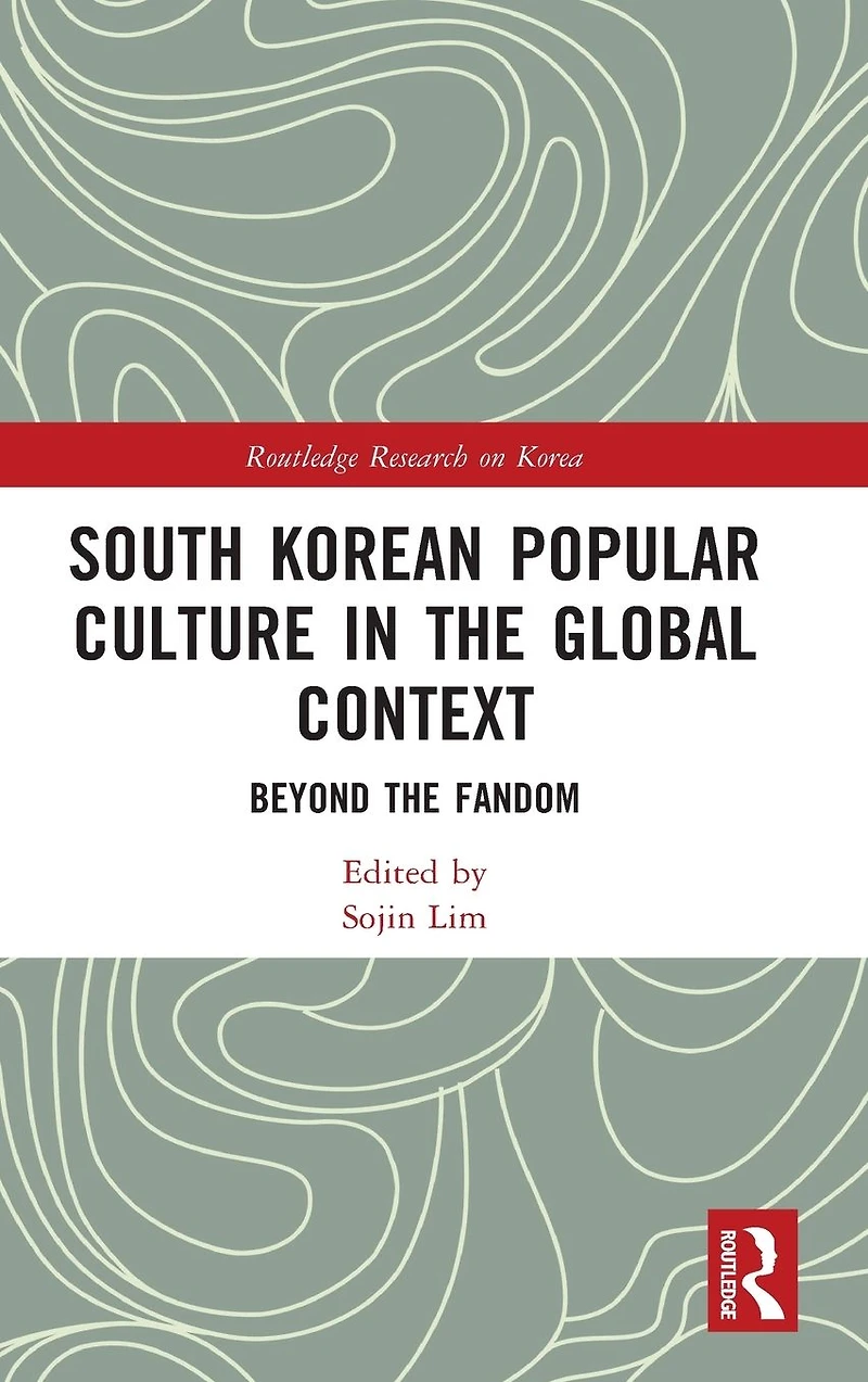 South Korean Popular Culture the Global Context: Beyond Fandom