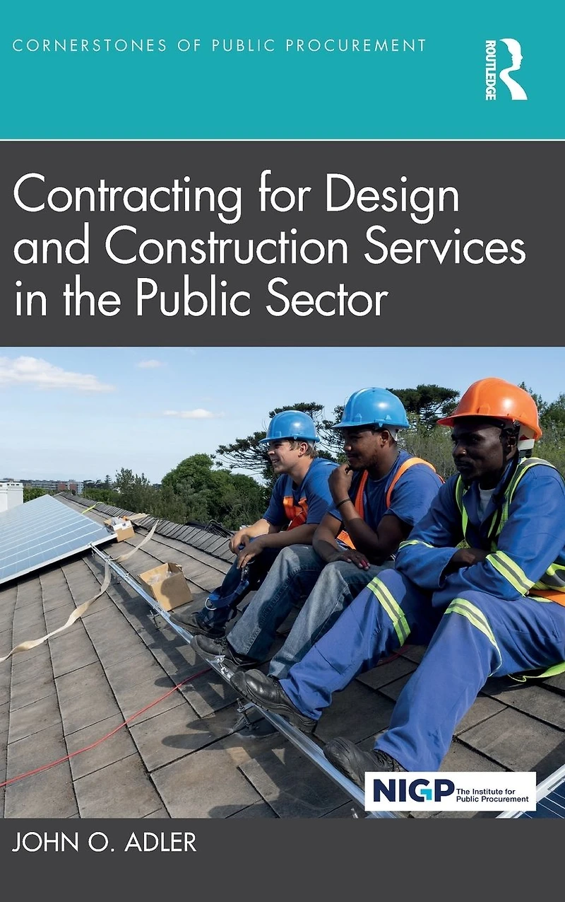 Contracting for Design and Construction Services the Public Sector