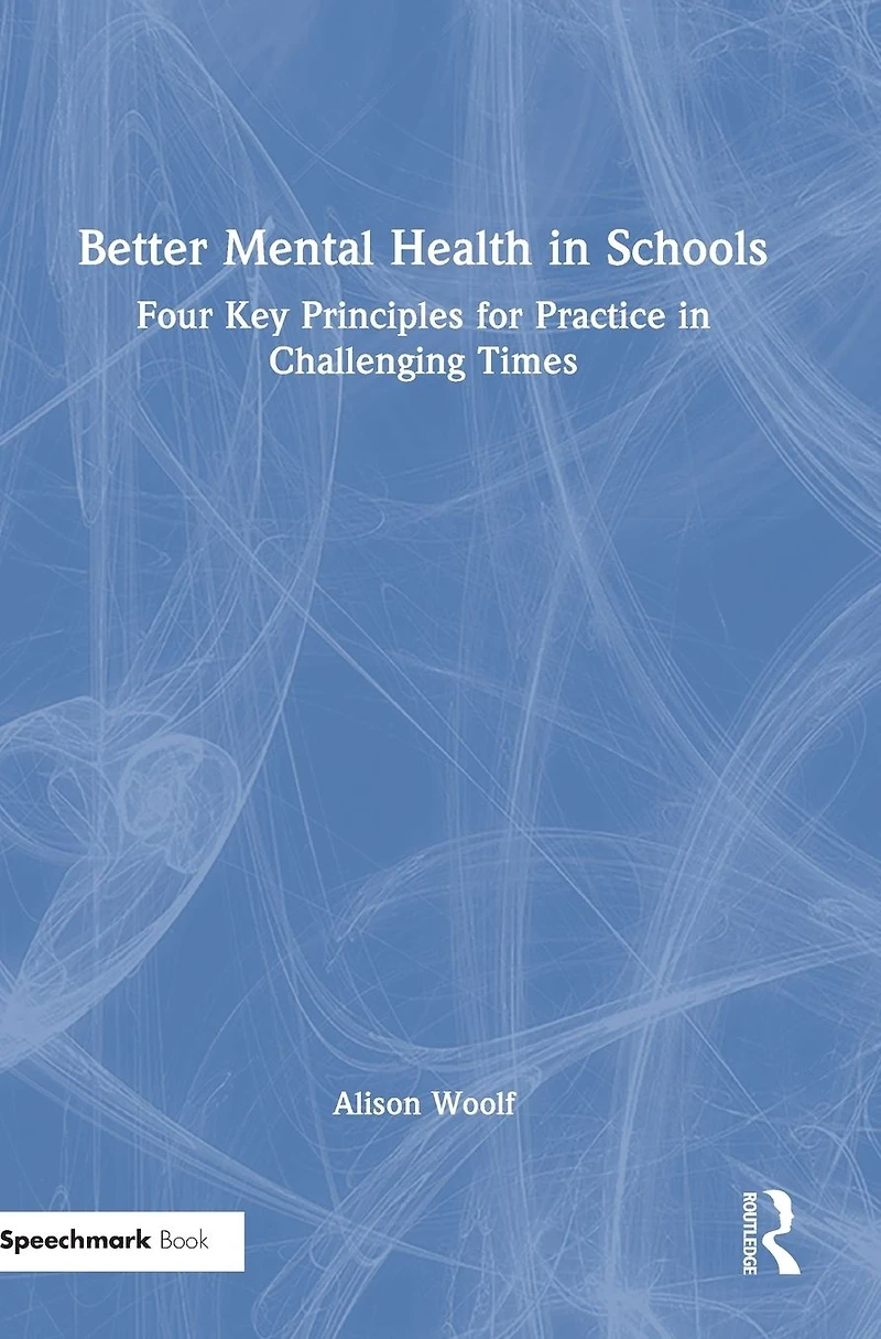 Better Mental Health Schools: Four Key Principles for Practice Challenging Times