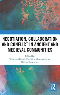 Negotiation, Collaboration and Conflict Ancient Medieval Communities