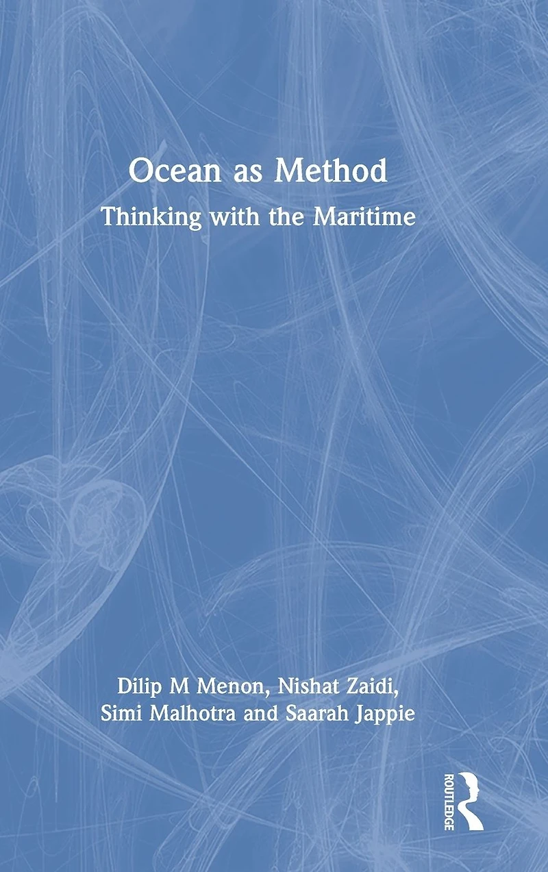 Ocean as Method: Thinking with the Maritime