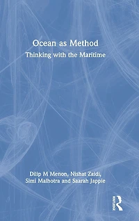 Ocean as Method: Thinking with the Maritime
