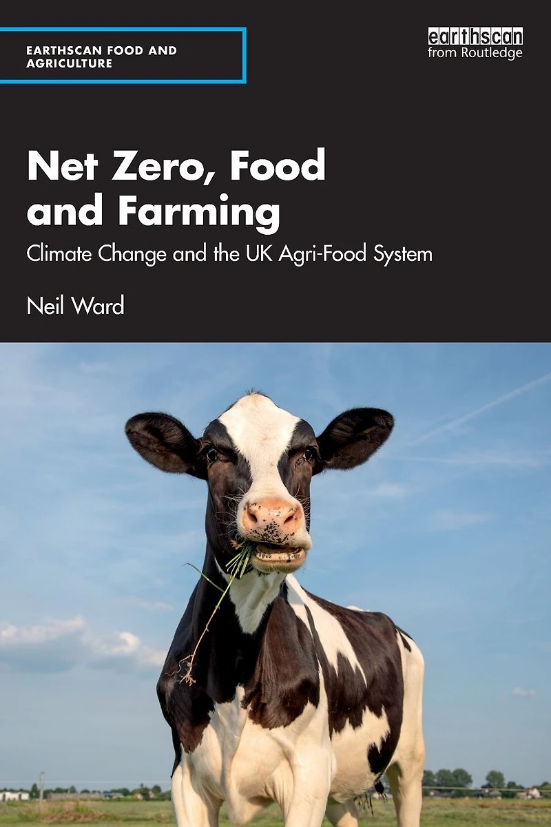 Net Zero, Food and Farming: Climate Change the UK Agri-Food System