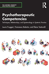 Psychotherapeutic Competencies: Techniques, Relationships, and Epistemology Systemic Practice