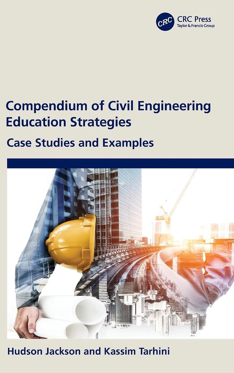 Compendium of Civil Engineering Education Strategies: Case Studies and Examples