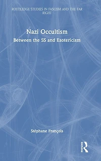 Nazi Occultism: Between the SS and Esotericism