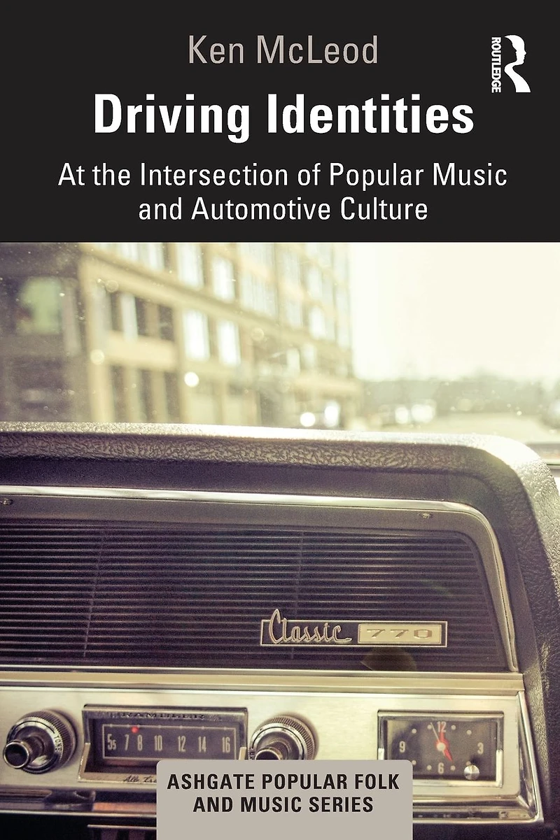 Driving Identities: At the Intersection of Popular Music and Automotive Culture