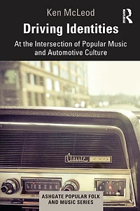 Driving Identities: At the Intersection of Popular Music and Automotive Culture