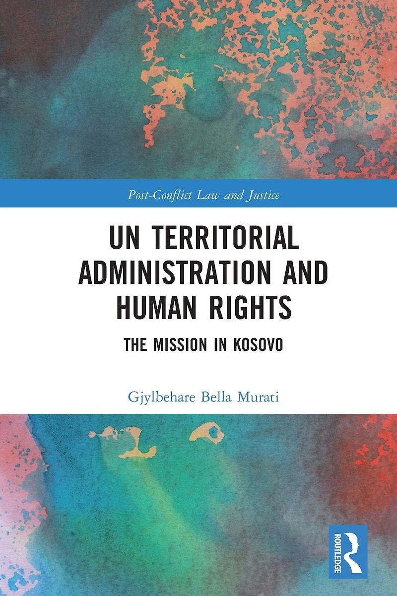 UN Territorial Administration and Human Rights: The Mission Kosovo