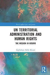 UN Territorial Administration and Human Rights: The Mission Kosovo
