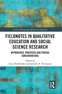 Fieldnotes Qualitative Education and Social Science Research: Approaches, Practices, Ethical Considerations