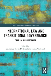 International Law and Transitional Governance: Critical Perspectives