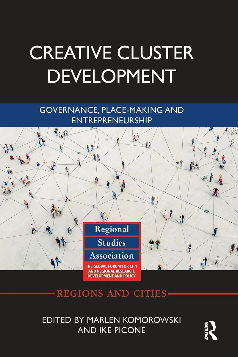 Creative Cluster Development: Governance, Place-Making and Entrepreneurship