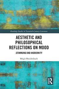Aesthetic and Philosophical Reflections on Mood: Stimmung Modernity