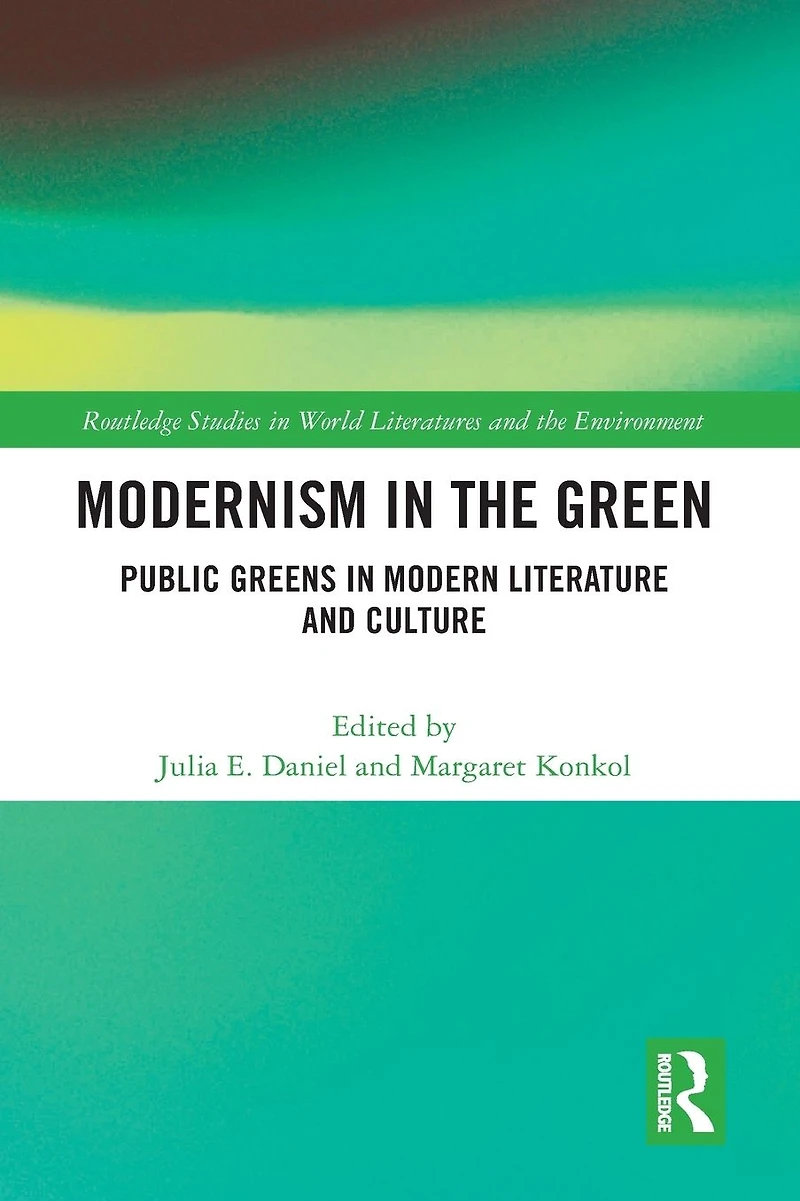 Modernism the Green: Public Greens Modern Literature and Culture