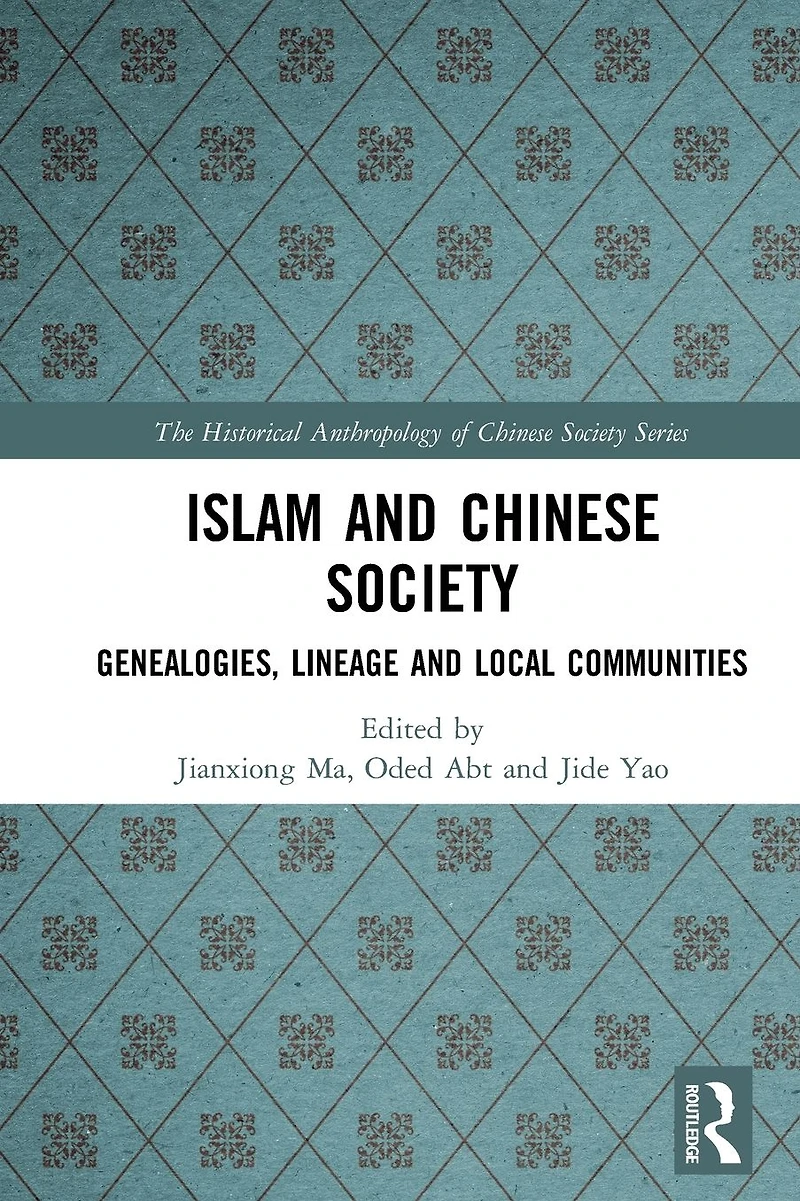 Islam and Chinese Society: Genealogies, Lineage Local Communities