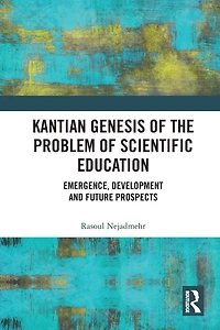 Kantian Genesis of the Problem Scientific Education: Emergence, Development and Future Prospects