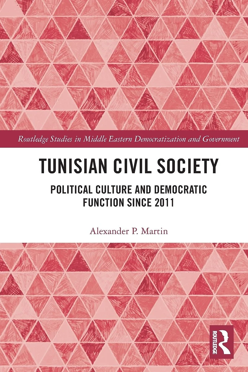 Tunisian Civil Society: Political Culture and Democratic Function Since 2011
