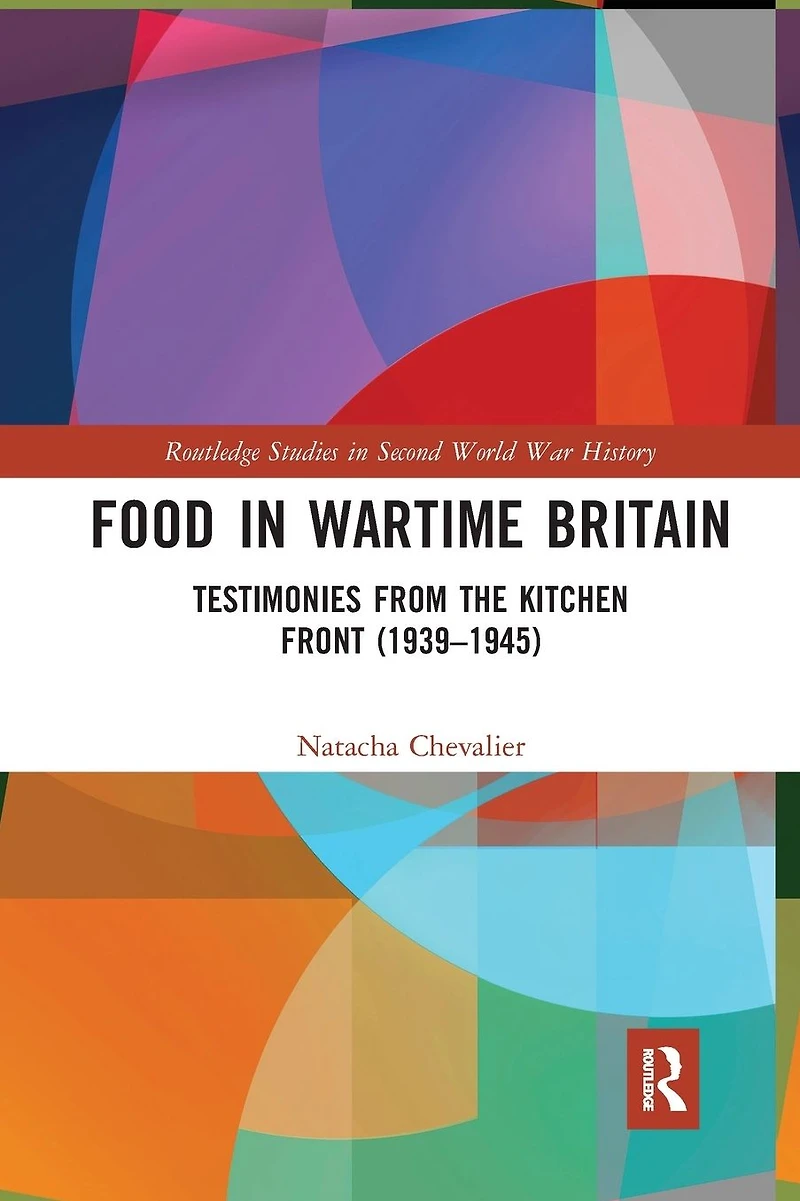 Food Wartime Britain: Testimonies from the Kitchen Front (1939-1945)