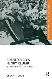 Puerto Rico's Henry Klumb: A Modern Architect's Sense of Place
