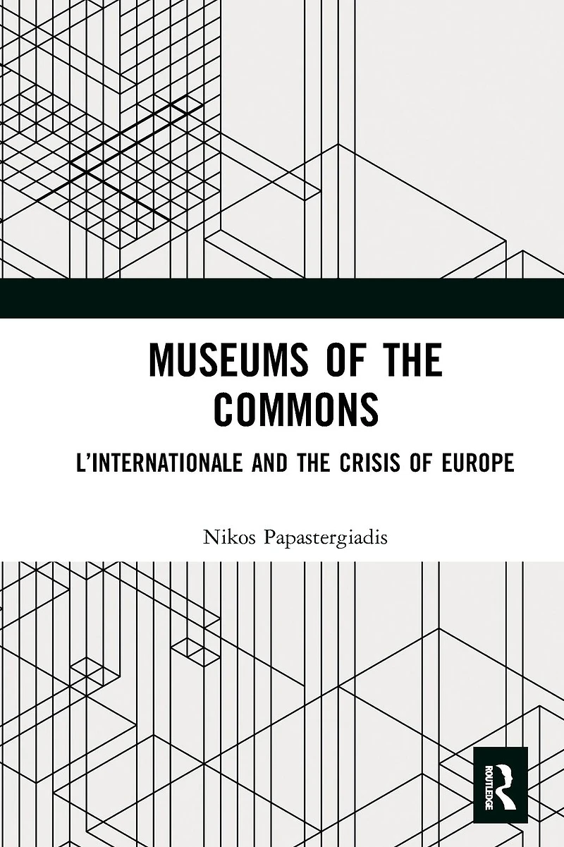Museums of the Commons: L'Internationale and Crisis Europe