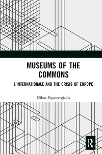 Museums of the Commons: L'Internationale and Crisis Europe
