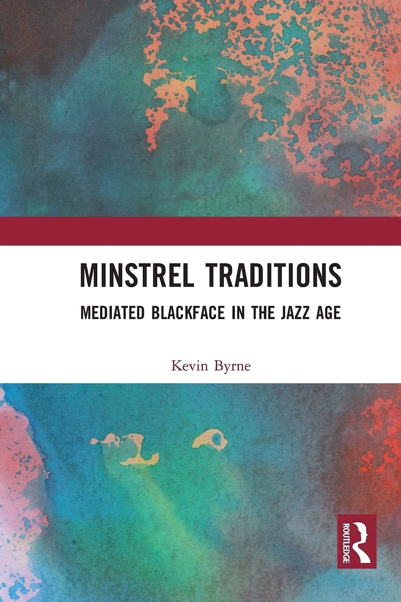 Minstrel Traditions: Mediated Blackface the Jazz Age