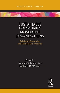 Sustainable Community Movement Organizations: Solidarity Economies and Rhizomatic Practices