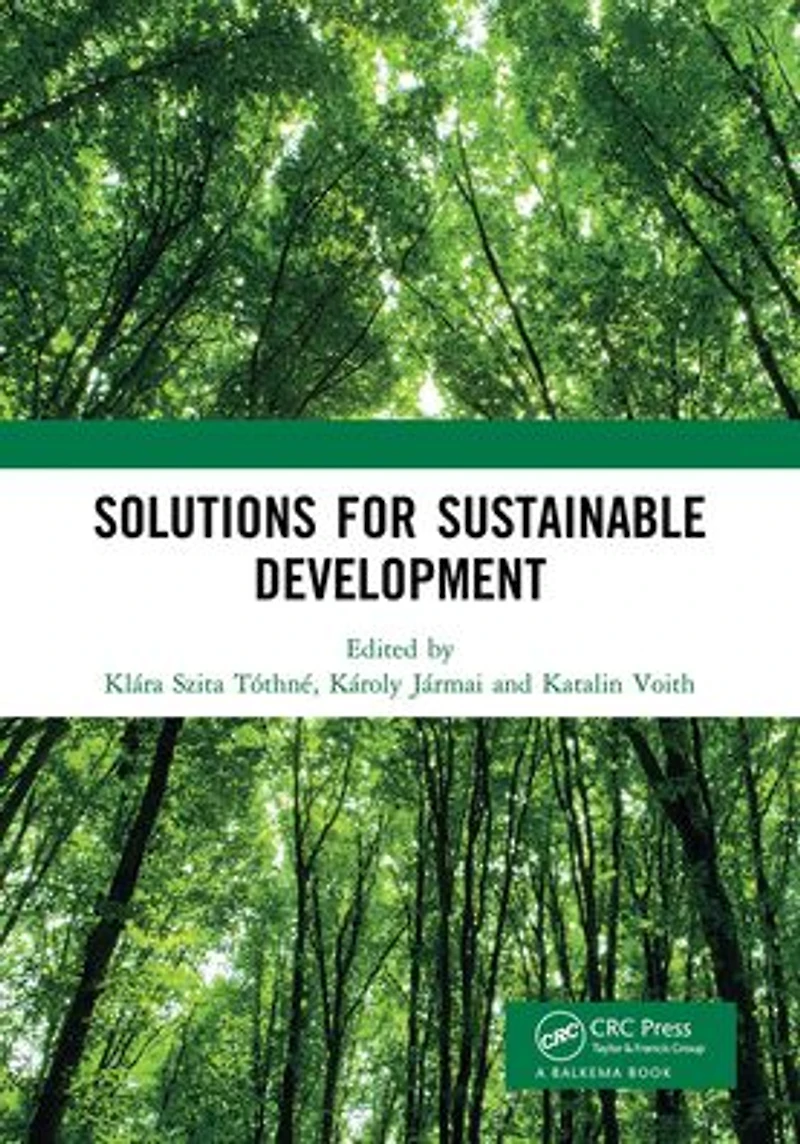 Solutions for Sustainable Development: Proceedings of the 1st International Conference on Engineering Development (ICESSD 2019), October 3-4, 2019, Miskolc, Hungary
