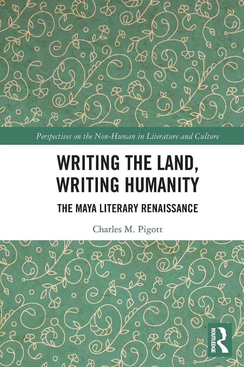 Writing The Land, Humanity: Maya Literary Renaissance