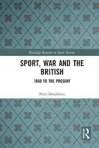 Sport, War and the British: 1850 to Present