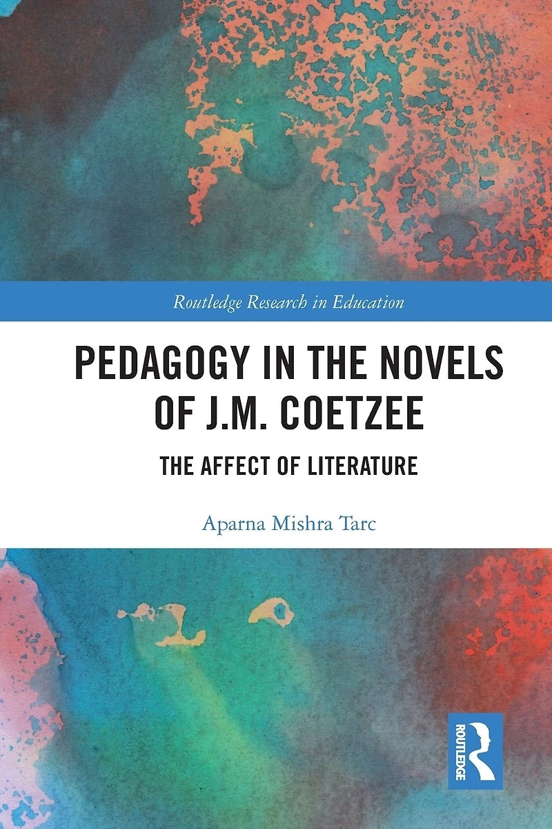 Pedagogy The Novels of J.M. Coetzee: Affect Literature