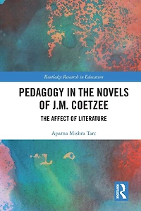 Pedagogy The Novels of J.M. Coetzee: Affect Literature