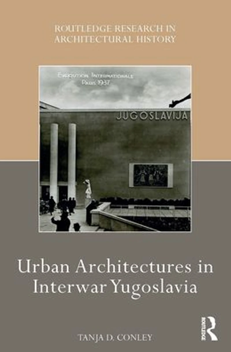 Urban Architectures Interwar Yugoslavia