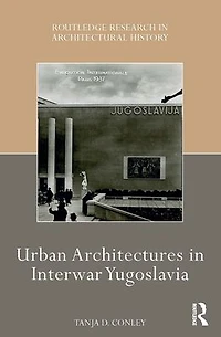 Urban Architectures Interwar Yugoslavia
