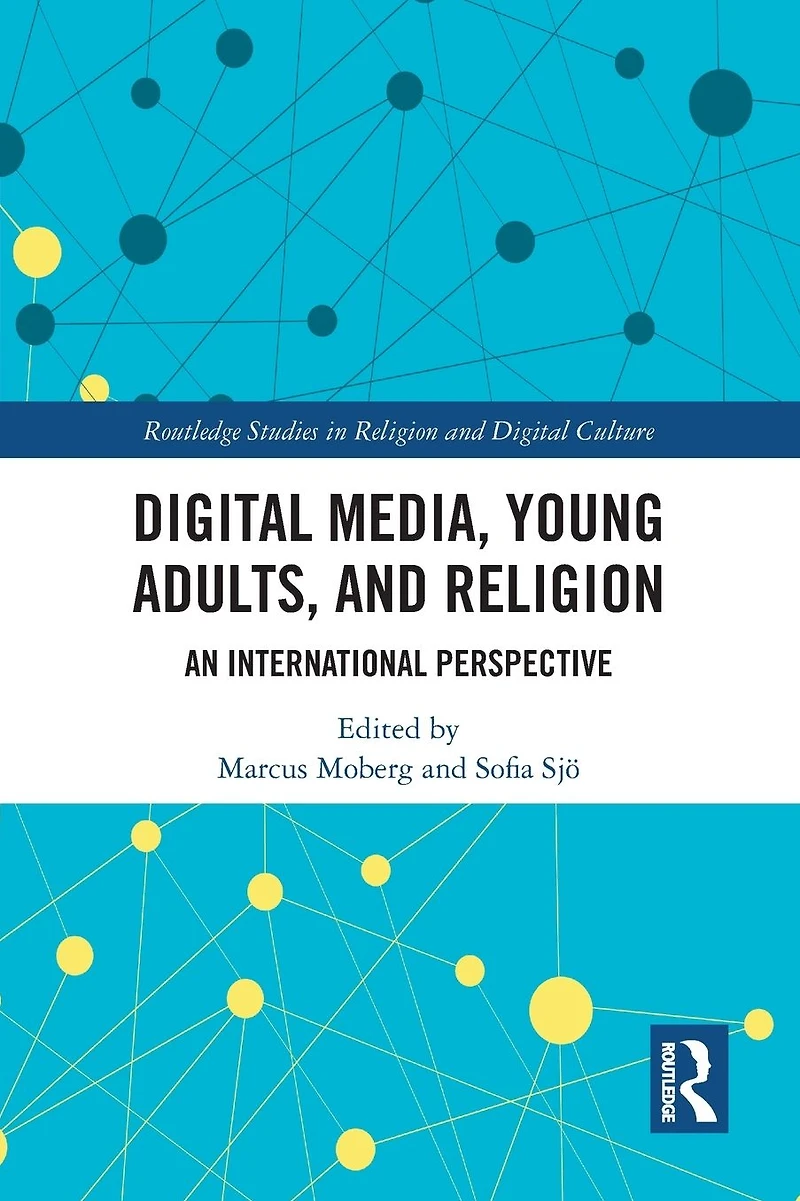 Digital Media, Young Adults and Religion: An International Perspective