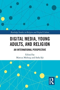 Digital Media, Young Adults and Religion: An International Perspective